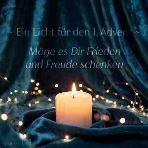 Ein Licht für den 1. Advent - Möge es Dir Frieden und Freude schenken