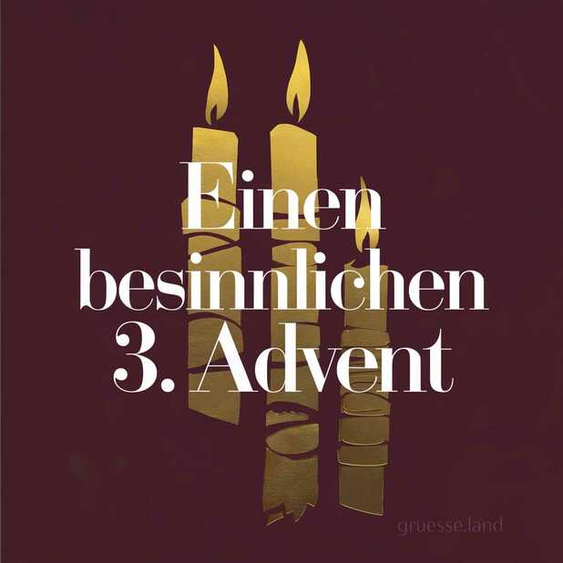 Einen besinnlichen 3. Advent