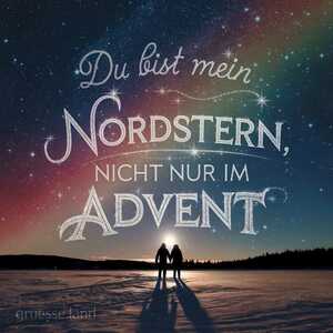 Du bist mein Nordstern, nicht nur im Advent